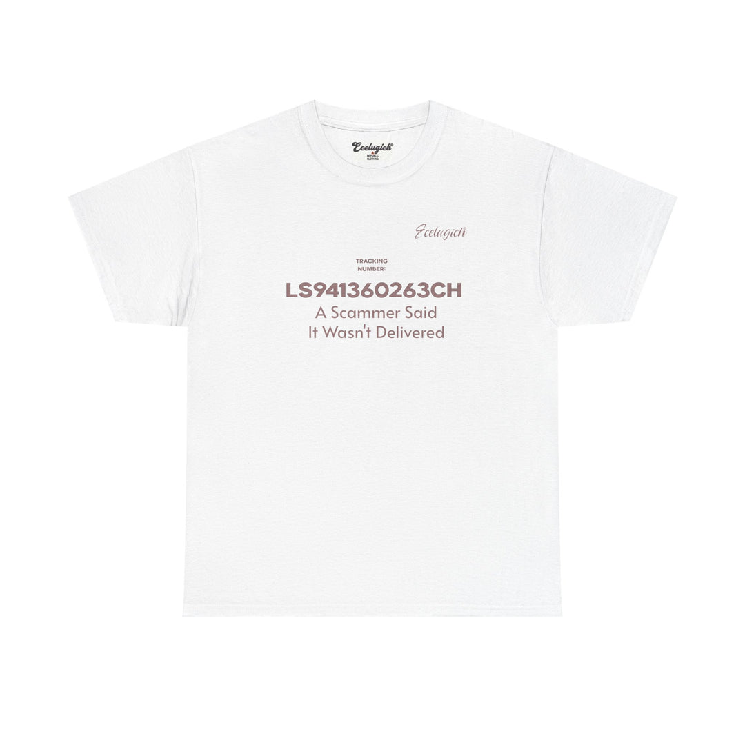 ECELUGICH® Tracking Number:  LS941360263CH A Scammer Said It Wasn't Delivered Tee