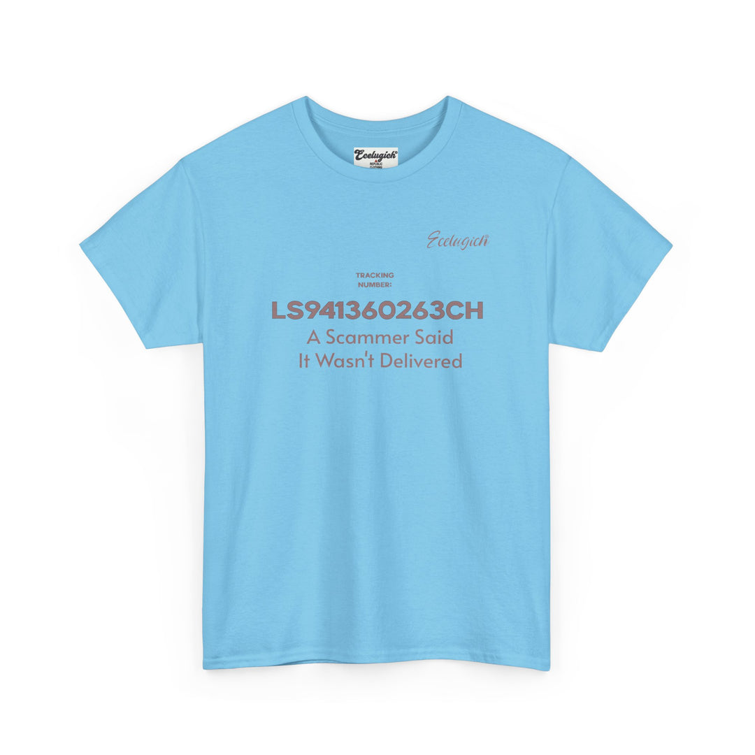 ECELUGICH® Tracking Number:  LS941360263CH A Scammer Said It Wasn't Delivered Tee