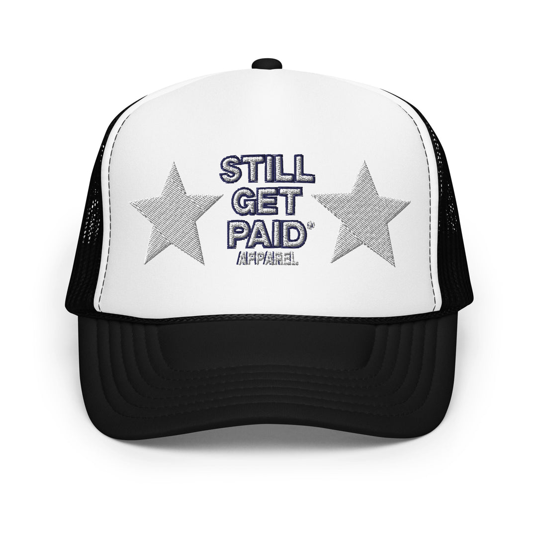 STILLGETPAID APPAREL Foam trucker hat