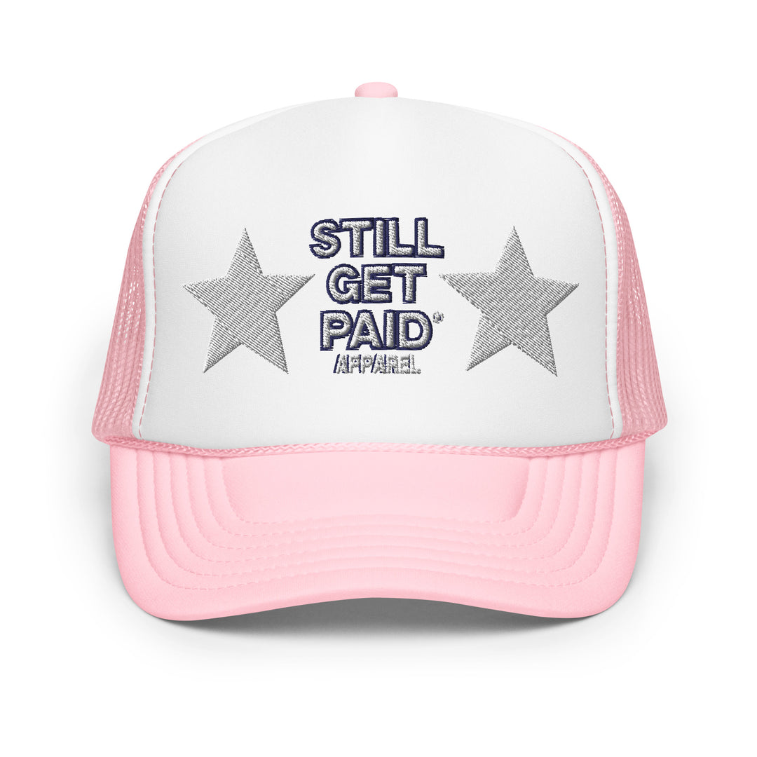STILLGETPAID APPAREL Foam trucker hat