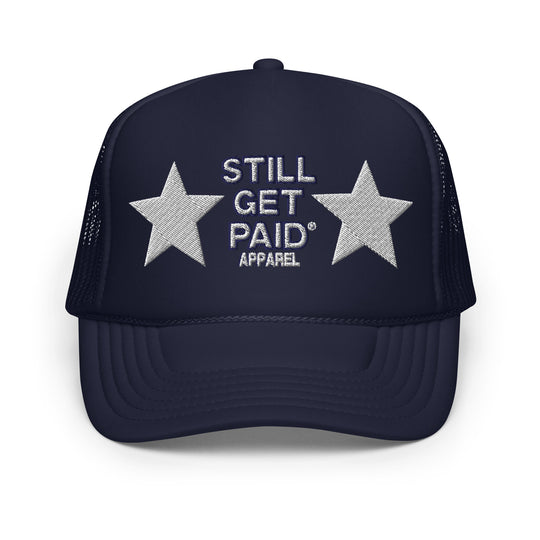 STILLGETPAID APPAREL Foam trucker hat