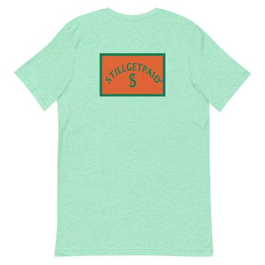 STILLGETPAID® APPAREL t-shirt