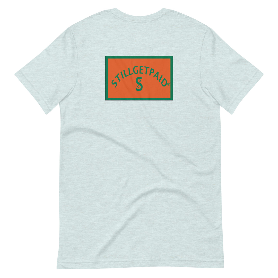 STILLGETPAID® APPAREL t-shirt