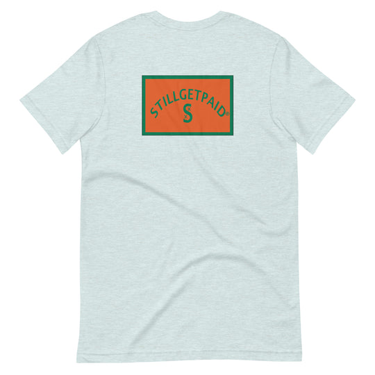 STILLGETPAID® APPAREL t-shirt